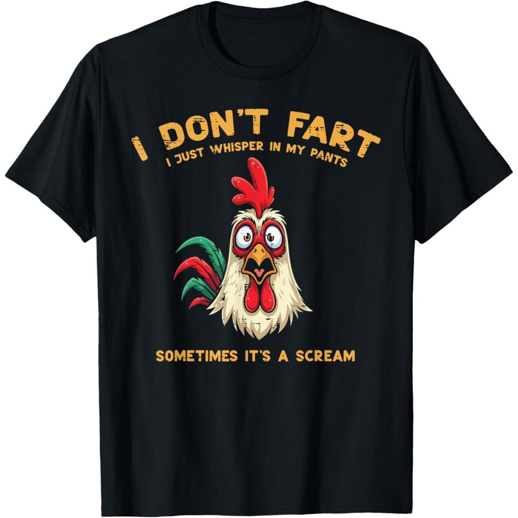 I Dont Fart I Just Whisper In My Pants Chicken Humor T Shirts Men Humor Streetwear Tee Shirt Short Sleeve Unisex Loose Clothing
