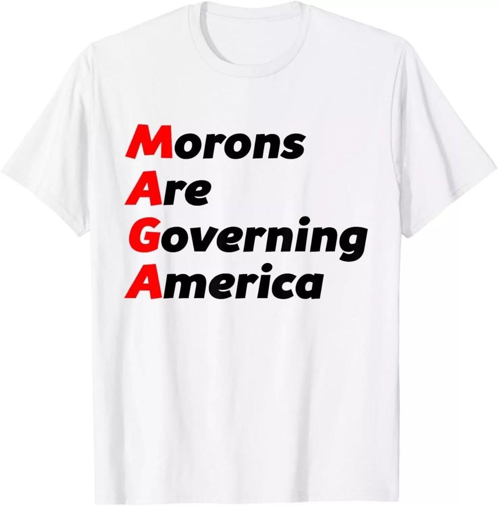 

MAGA - Morons Are Governing America - T-Shirt 3XL