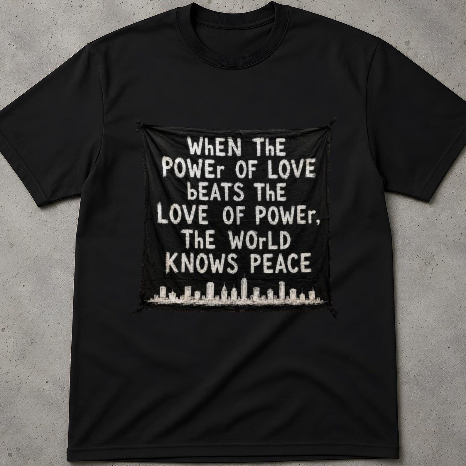 Power Of Love Tshirt, The Power Of Love Shirt, Power Of Love T Shirts, Power Of Love, When The Power Of Love, When The Power Of Love Shirt XL