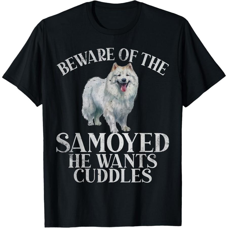 Beware of the Samoyed he wants Cuddles Samoyed T-Shirt XXXXXL чёрный