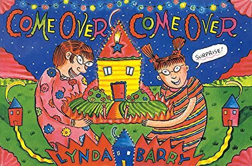 Come Over Come Over by Lynda Barry Hardback Book 9781770465459