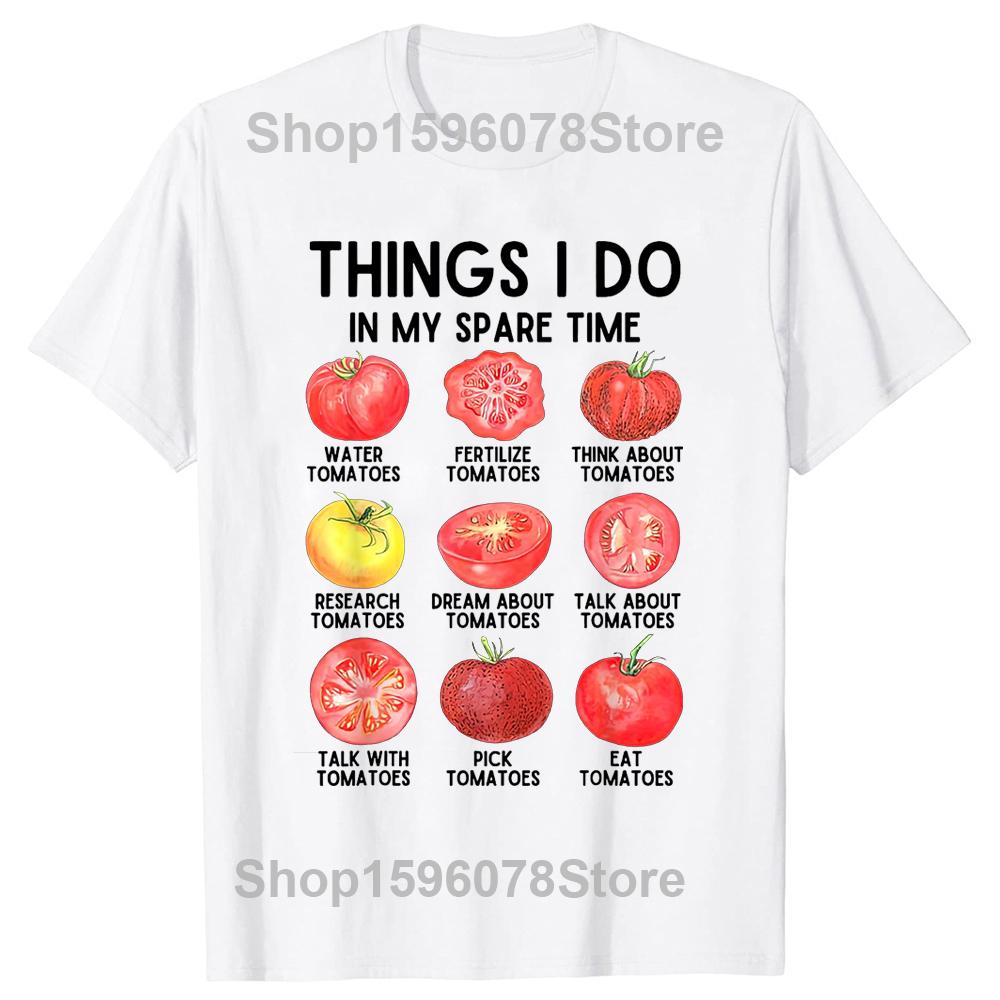 Things I Do In My Spare Time Tomatoes Gardening Plant Lover Tee Tops Round Neck Short-Sleeve Tshirt Casual Basic T-shirts