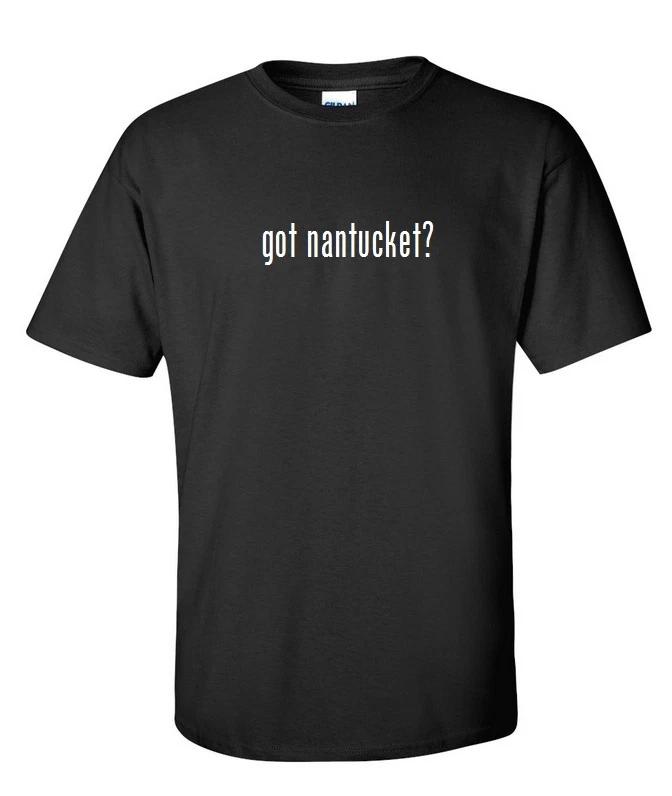 

Got Nantucket  Men Cotton T-Shirt Shirt Solid Black White Funny Gift S - 5XL 2XL