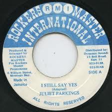 7inch Record JULIET PARKINGS - I Still Say Yes NONE Rockers Master  Jamaica Reggae, Ska & Dub Used
