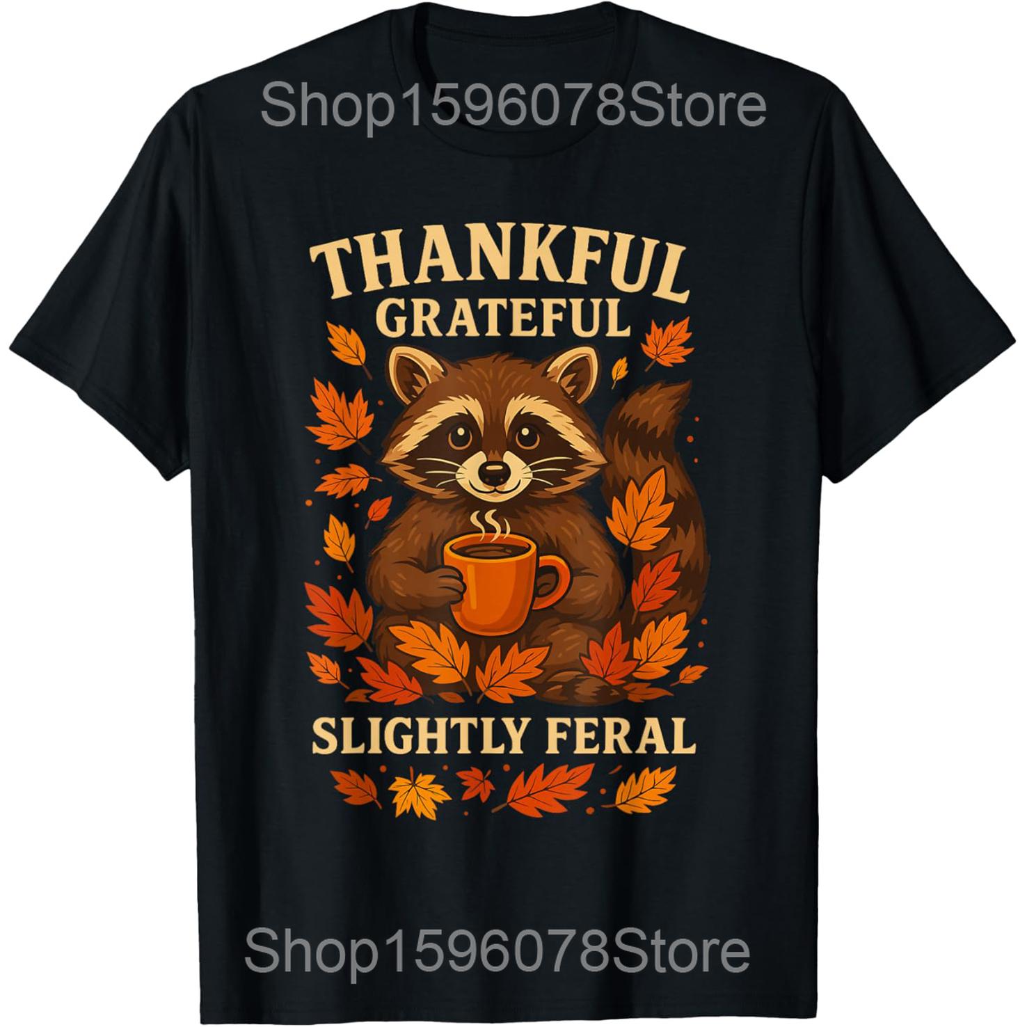 

Thankful Grateful Slightly Funny Raccoon Autumn Fall TShirt Thanksgiving Novelty Gift Raccoon Drinking Coffee Y2k Tee Top 4XL
