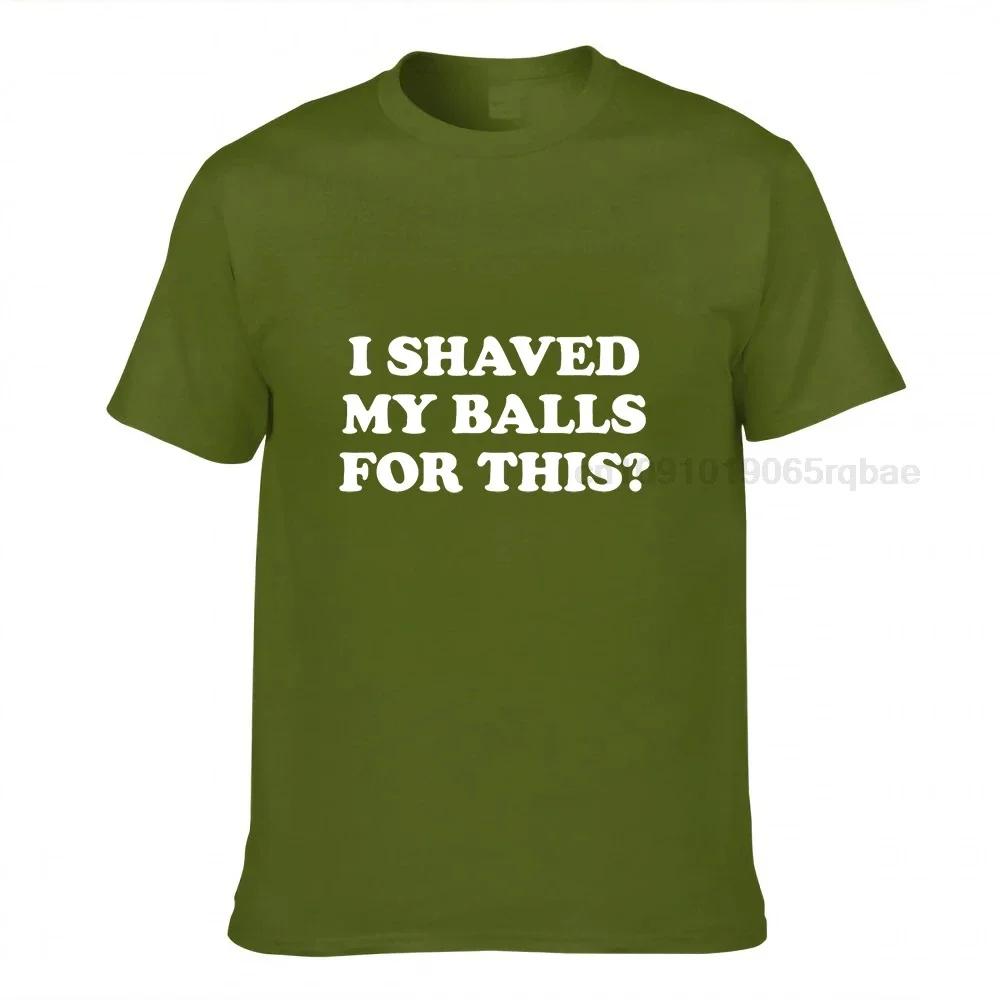 I Shaved My Balls For This Funny Gift Tshirt Unisex Printed Top Tshirts Tops Tees For Unisex Newest Cotton Casual Tshirts