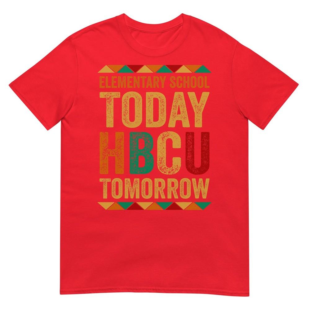 Future Hbcu College Eleunisextary School Today Hbcu Tomorrow TShirt S