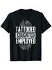 Tattooed Educated Employed Tattoo Artist T Shirt 100 Cotton ART T Shirts For Men Women 180g Round Neck Black Size S XXXL