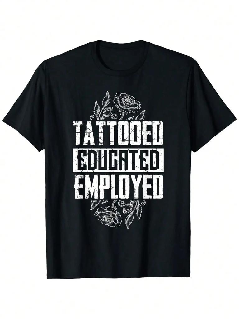 Tattooed Educated Employed Tattoo Artist T Shirt 100 Cotton ART T Shirts For Men Women 180g Round Neck Black Size S XXXL