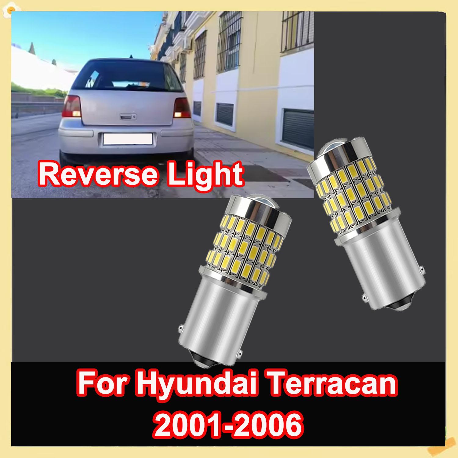 

2pcs For Hyundai Terracan 2001-2006 LED Reverse Light Backup Lamp Car Accessories 1156 BA15S Tail Bulbs 6000k
