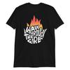 Walk Through The Fire - Unisex T-Shirt