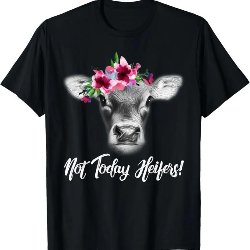 Not Today Heifers Heifer With Floral Headband T Shirt