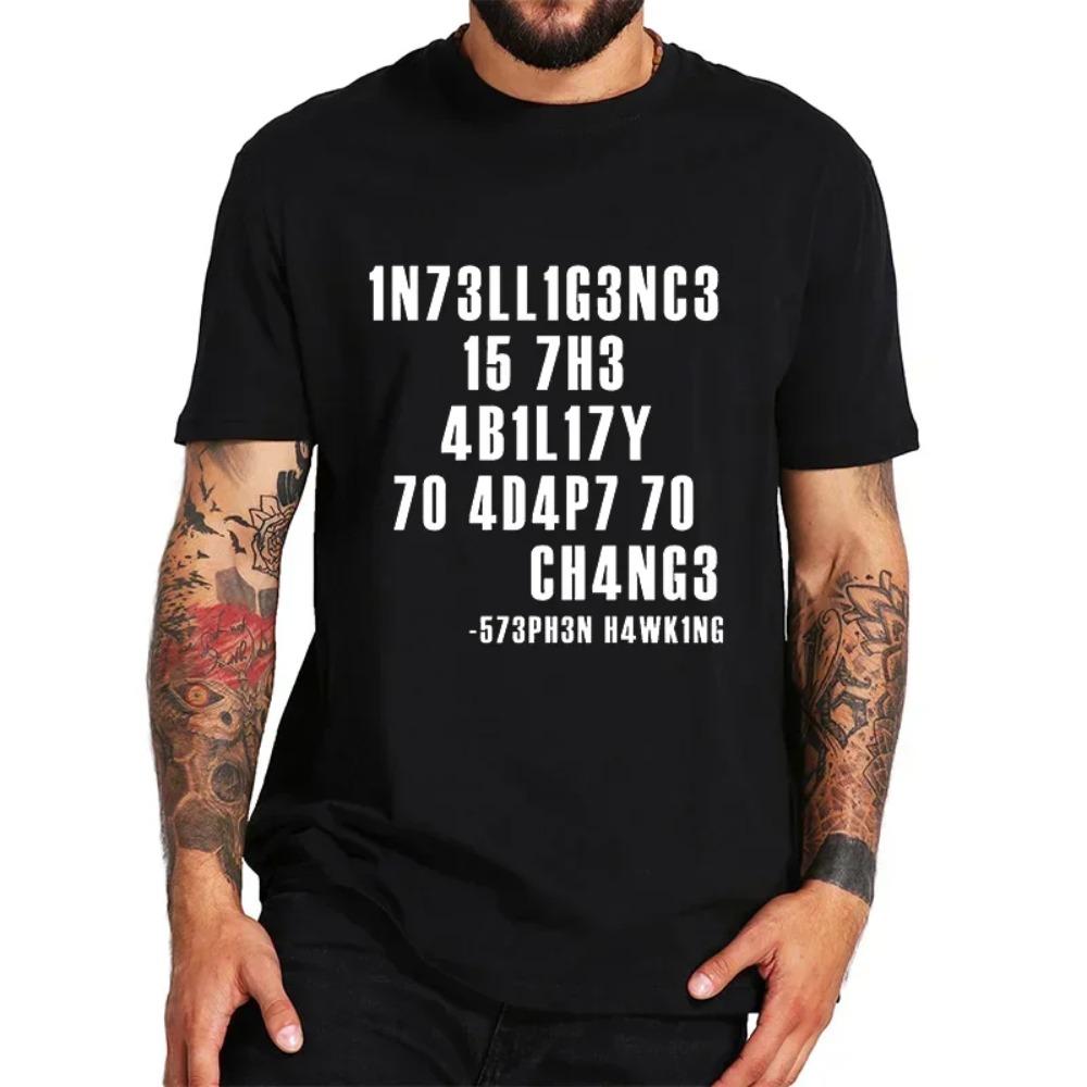 L'intelligence est la capacité à s'adapter au changement T-shirt Homme Sarcastique T-shirt Drôle T-shirts Été Homme Marque T-shirt