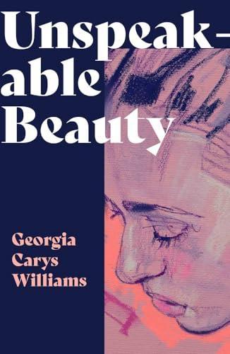 Unspeakable Beauty by Georgia Carys Williams Paperback Book 9781914595424