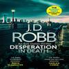 Desperation In Death An Eve Dallas Thriller In Death 55 by J. D.... 9780349430270