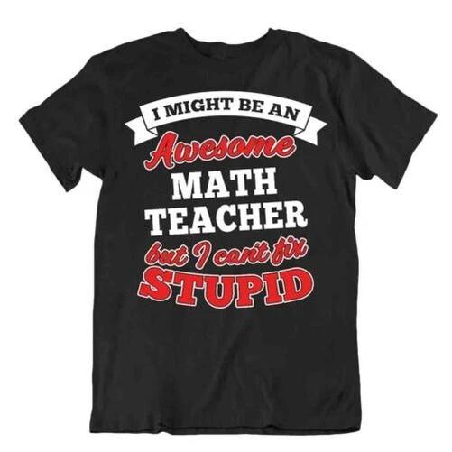 Great Math Teacher T-Shirt Novelty Math Shirt Mathematics School XL