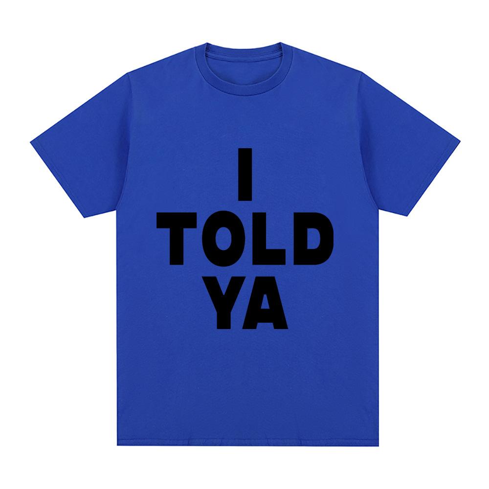 I Told Ya Challengers T Shirt Men Harajuku Aes Thetic