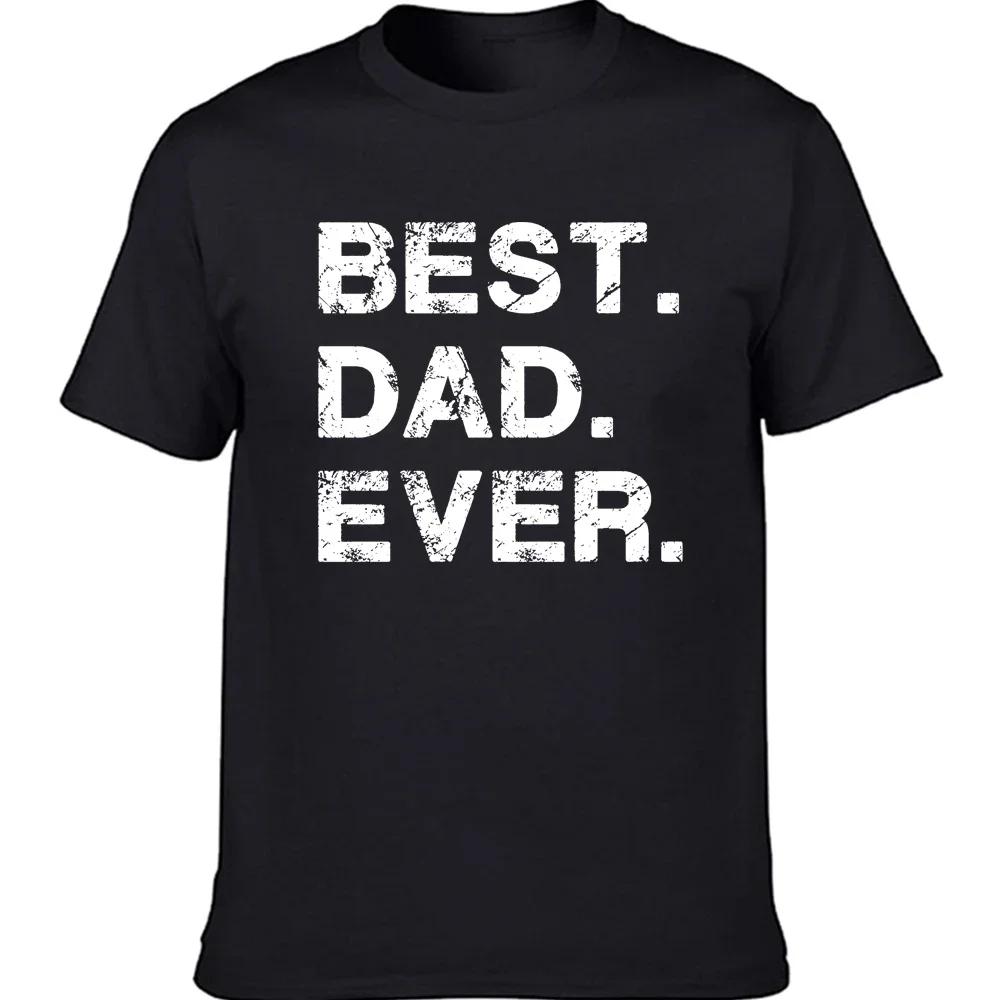 Best Dad Ever Gift for Dad Fathers Day Funny Novelty T Shirt Summer Graphic Cotton Streetwear Short Sleeve T-shirt Mens Clothing