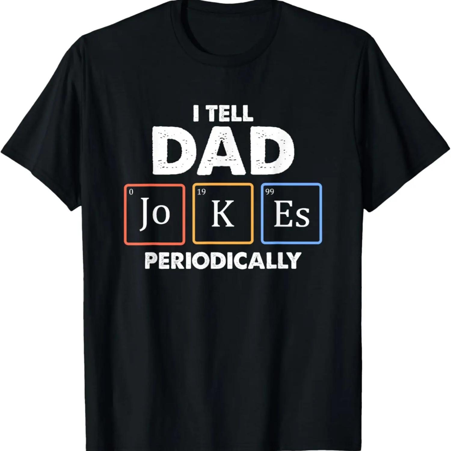 

I Tell Dad Jokes Periodically 1 T Shirt T-Shirt XXXXXL чорний