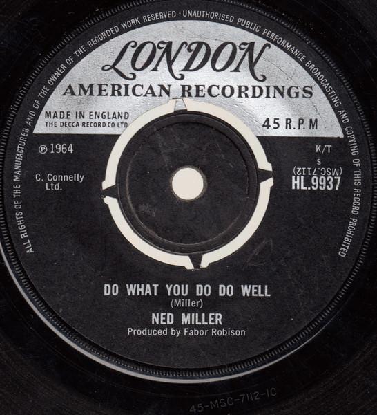 

7inch Record NED MILLER - Do What You Do Do Well HL9937 London Records 1964 UK Pop Used