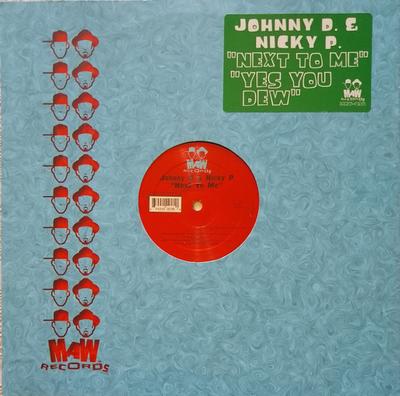 12-Zoll Schallplatte JOHNNY D & NICKY P - Next To Me / Yes You Dew MAW038 MAW Records 1999 US Dance & Electronica Gebraucht
