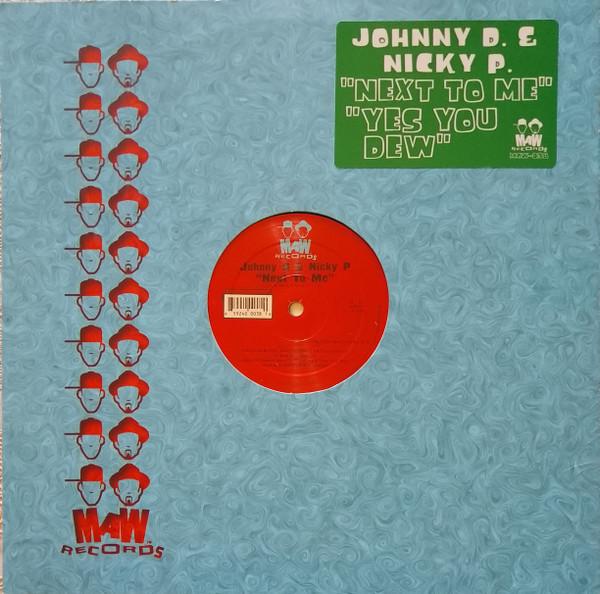 

12inch Record JOHNNY D & NICKY P - Next To Me / Yes You Dew MAW038 MAW Records 1999 US Dance & Electronica Used