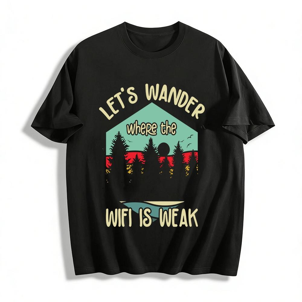 Let s Wander Where The Wifi Is Weak Outdoor Adventure Tee Pure cotton T-shirt XXS
