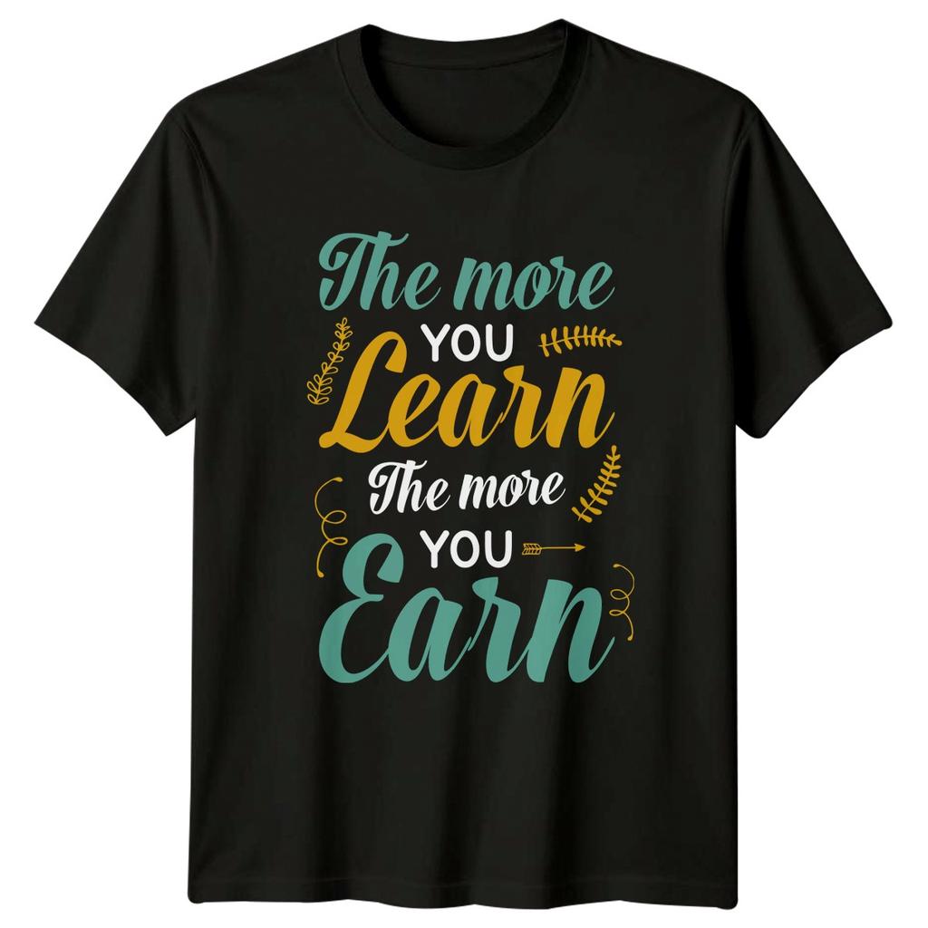 The More You Learn Unisexs TShirt Student Life Gift For Him