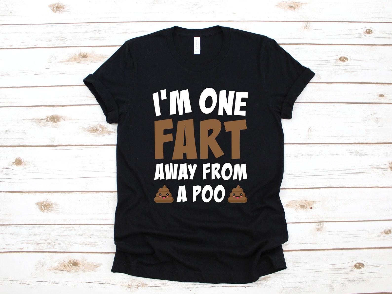 One Fart Away From A Poo Shirt, Funny Poop T-Shirt, Toilet Humor Tank Top, Poo T-shirt, T-shirt,T-shirt, Cute Poop Kids Tee 4XL