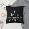 Jesus Is The Reason For Season Pillowcase Polyester Linen Velvet Pattern Zip Decor Room Cushion Cover
