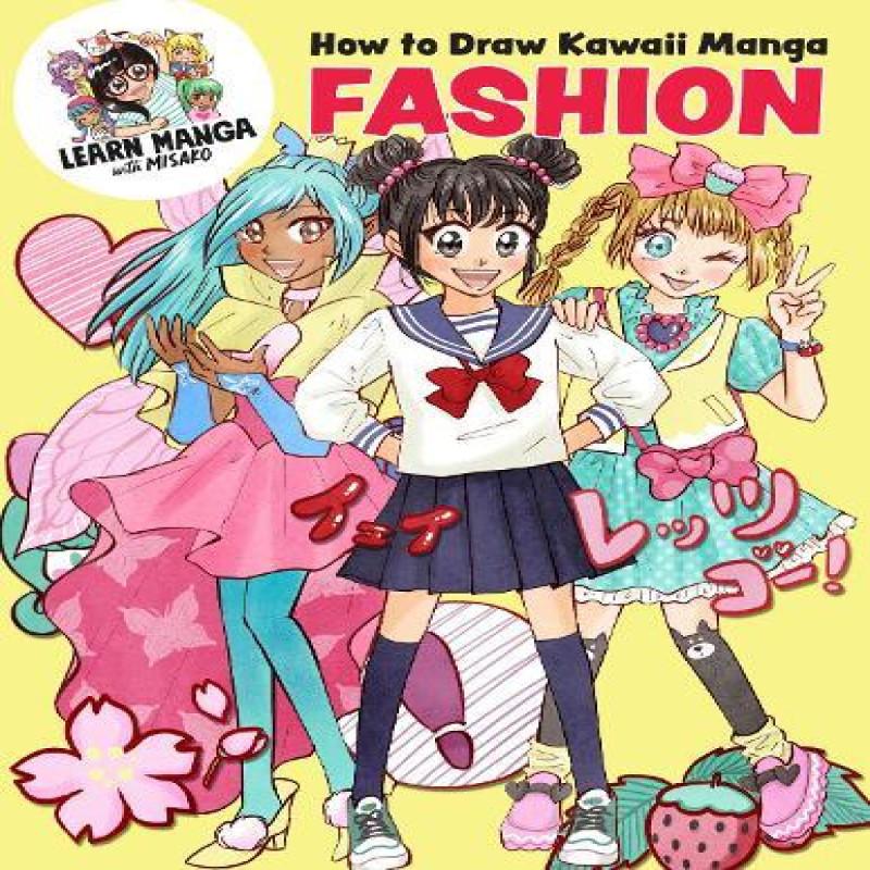 How To Draw Kawaii Manga Fashion by Misako Rocks Paperback Book 9780760388716