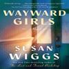 Wayward Girls by Susan Wiggs Hardback Book 9780063118270