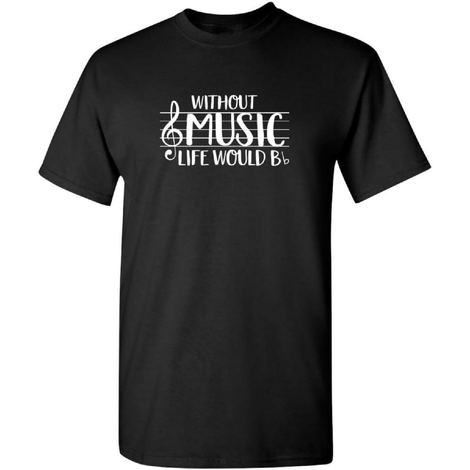 Without Music Life Would B Flat Band Graphic Novelty Sarcastic Funny T Shirt S чёрный