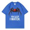 Funny You Sleep I Watch Meme Tshirt Unisex Unisex Casual Fashion Oversized Tshirts Summer 100cotton Oneck Short Sleeve T Shirt