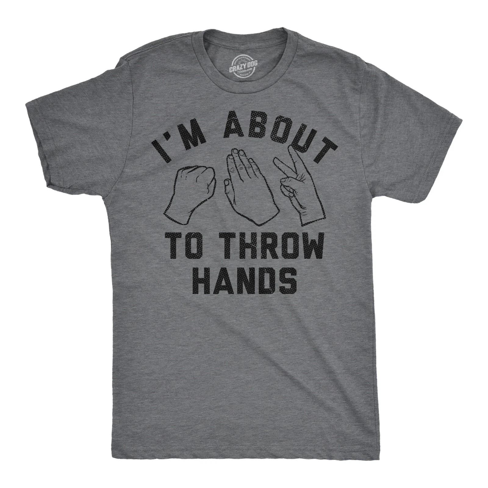 Mens Funny T Shirts Im About to Throw Hands Sarcastic Rock Papers Scissors L