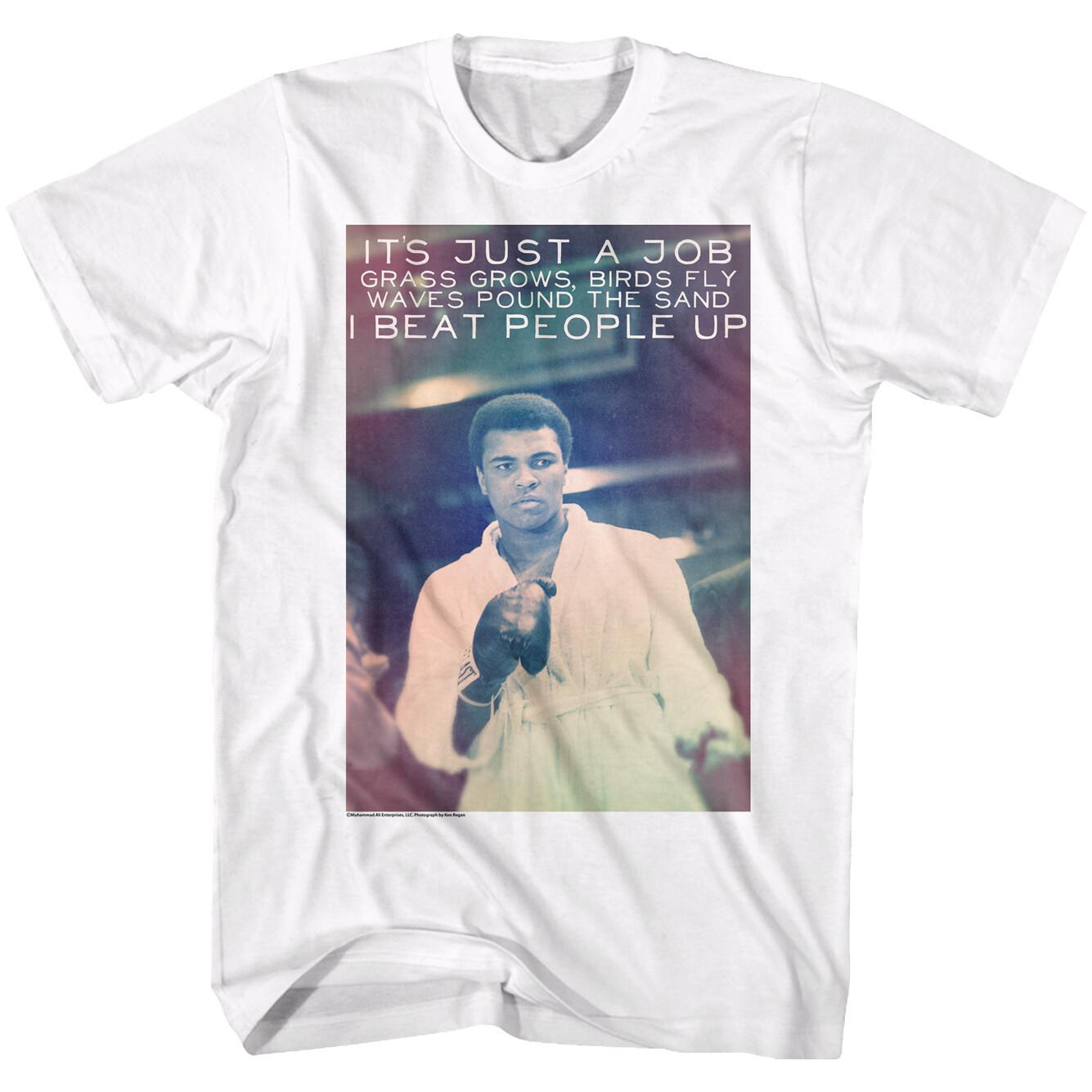 Muhammad Ali Boxing Champ It Just A Job I Beat People Up Men T Shirt XL