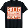 Diaper Boy Girl Potty Training Is Over Rated Wet Novelty T T-Shirt