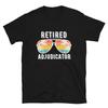 Adjudicator Retired Retirement Gift Classic Fit T-Shirt
