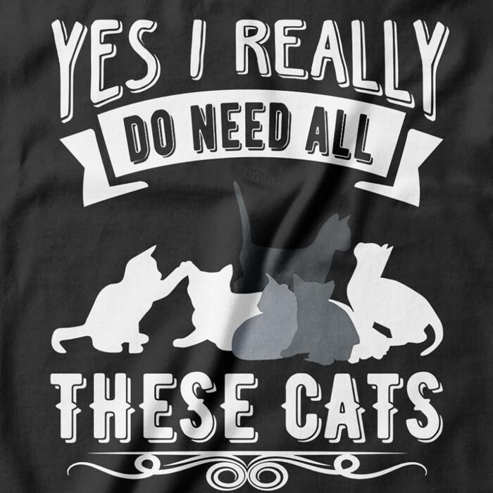 

Yes I need many cats T-shirt Kittens women s black tee sizes S M L XL XXL 3XL Unisex T-Shirt S