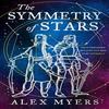 The Symmetry of Stars by Alex Myers Paperback Book 9780008352776