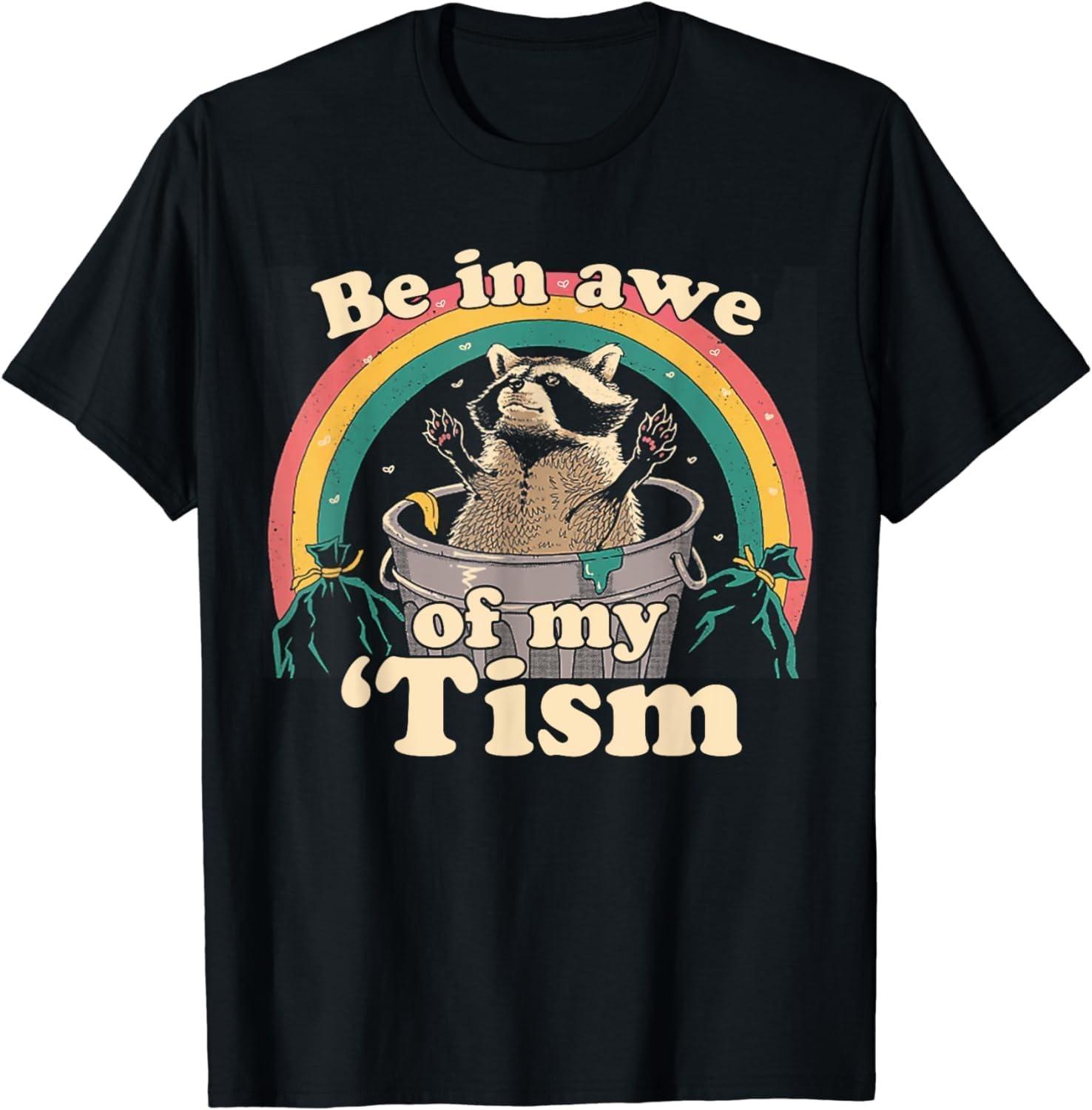 Qiyigs Autism Funny Be in Awe of My Tism Meme Autistic Raccoon T-Shirt S