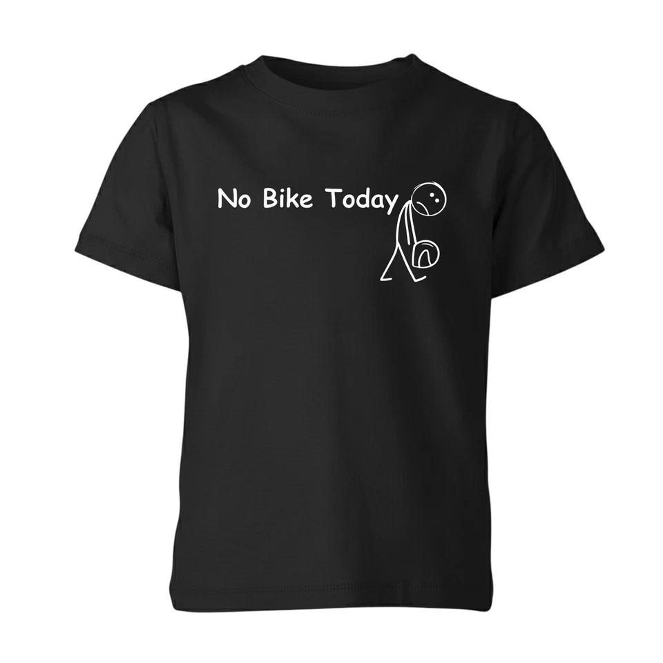 No Bike Today Bike Unisex Kids T-Shirt Funny Biker Quote Biker Dad Tee Gift Xmas 100