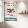 Vintage How to Be a Math Person Tin Sign Whimsical Educational Metal Wall Decor with Rusty Border for Home Classroom Office Deco