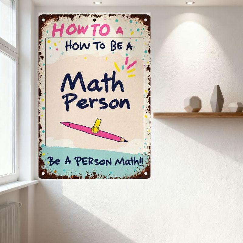 Vintage How to Be a Math Person Tin Sign Whimsical Educational Metal Wall Decor with Rusty Border for Home Classroom Office Deco