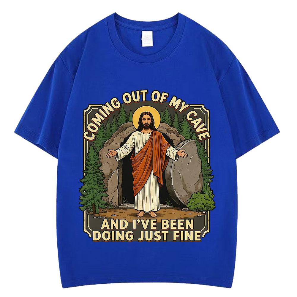 Coming Out Of My Cave And Ive Been Doing Just Fine Funny Jesus Meme Tshirt Unisex Unisex Vintage Harajuku Cotton Loose Tshirts