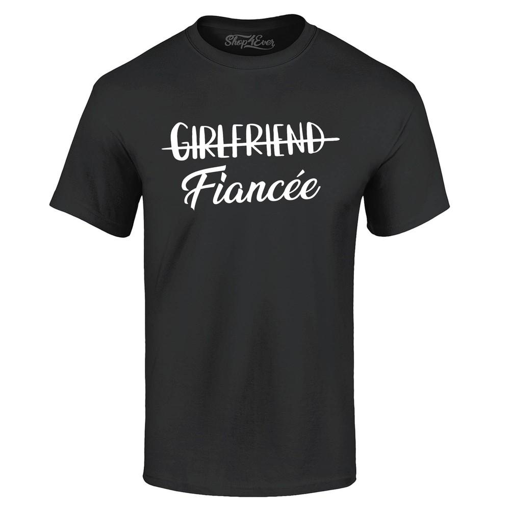 

Girlfriend to Fiancee T-shirt Fiance Shirts S