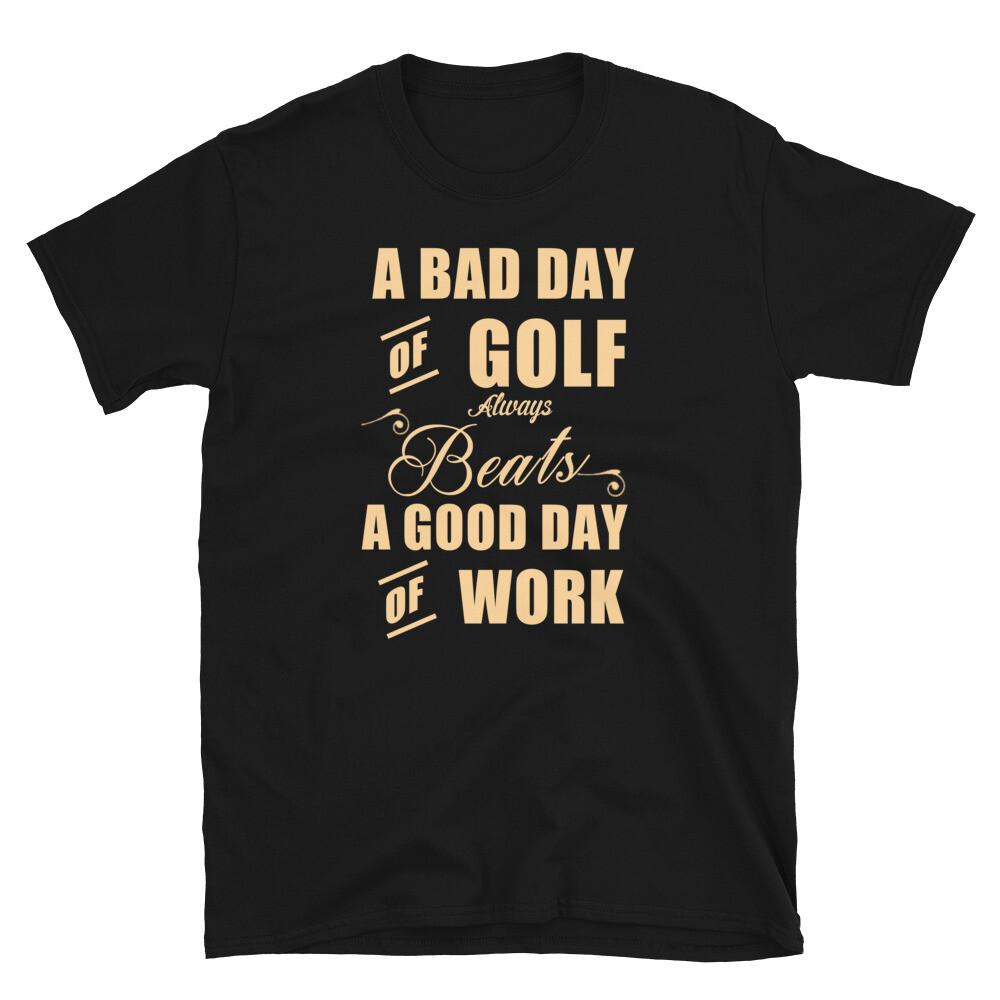 Bad Day Golfing Better Than Work Funny Golf T-Shirt