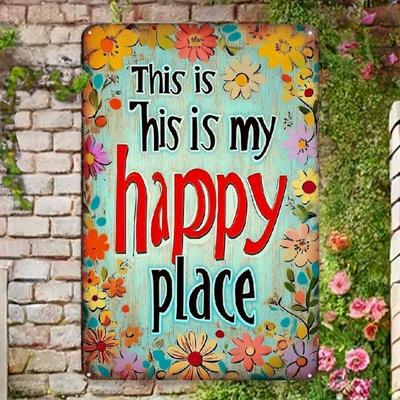 X Inch This Is My Happy Place Iron Sign  Colorful Floral Rustic Style Living Room Kitchen Cafe Bar
