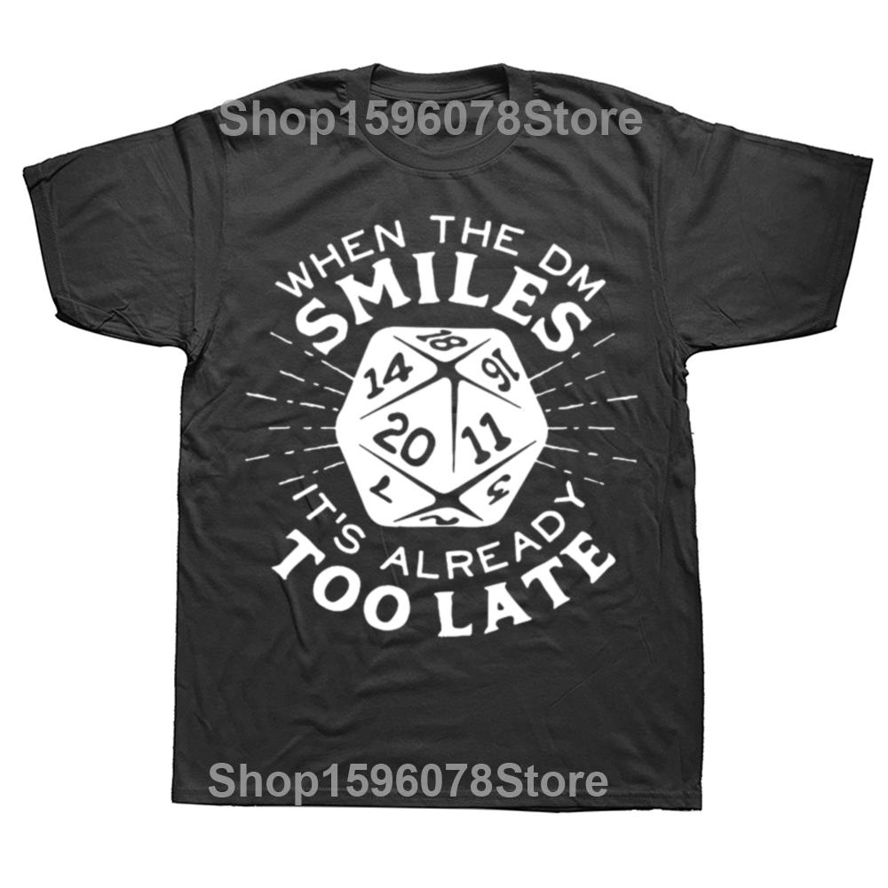Funny When The DM Smiles Its Already Too Late DnD Tshirt Men Womens Fashion Casual Tshirt 100 Cotton Loose Oversized T Shirt
