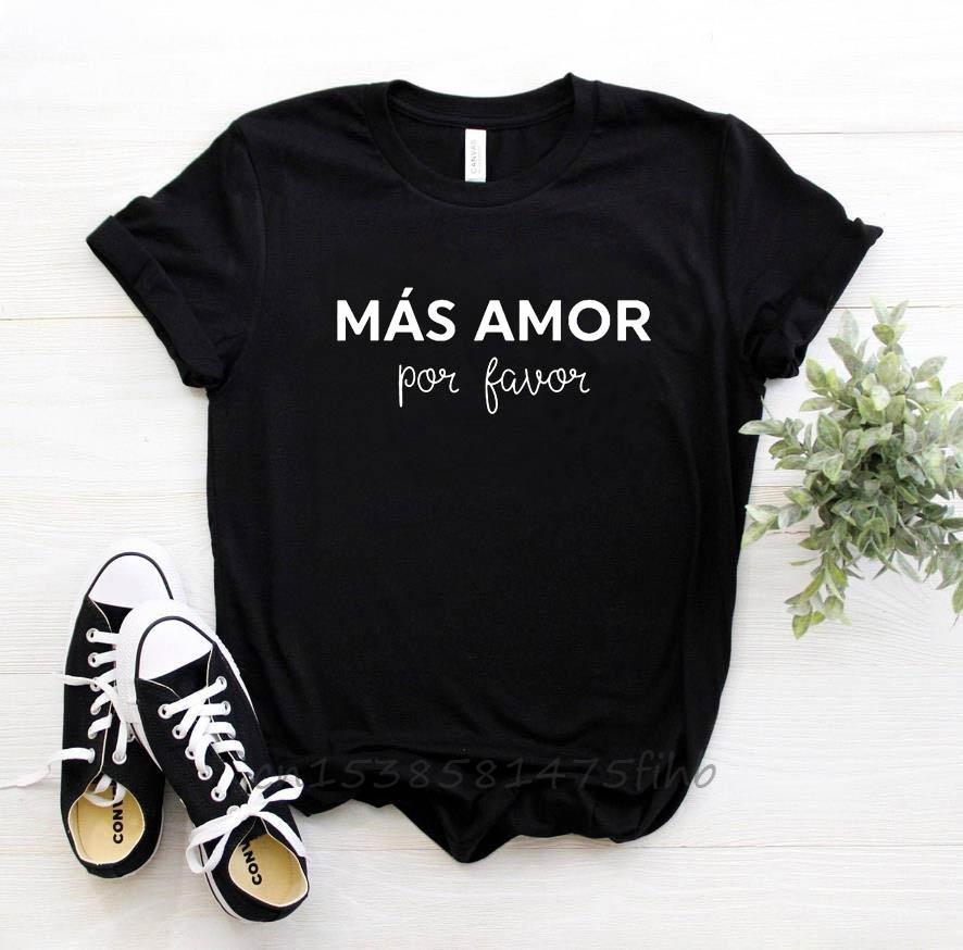 

Mas Amor Por Favor Women Tshirt No Fade Premium Casual Street Funny T Shirt For Lady Girls T-Shirts Graphic Top Tee Customize 3XL чорний
